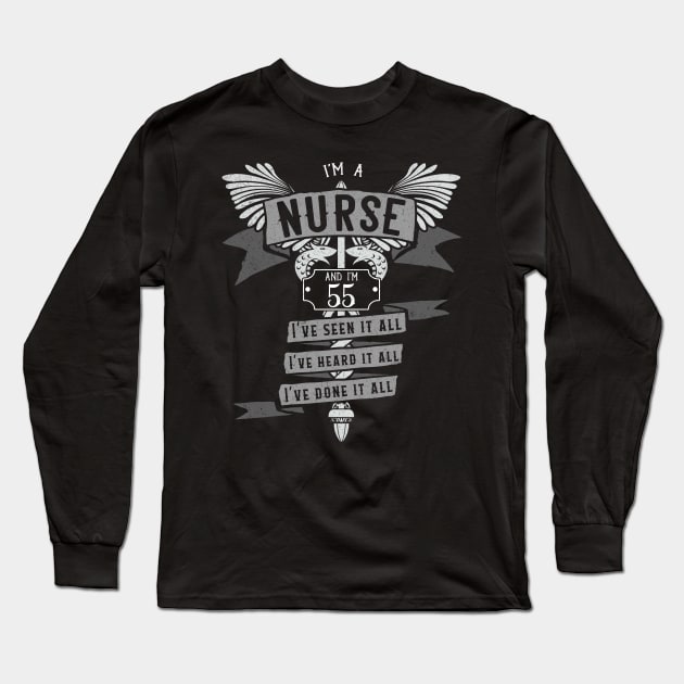 Funny 55th Birthday Nurse Gift Idea Long Sleeve T-Shirt by EmergentGear